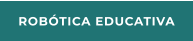 ROBÓTICA EDUCATIVA